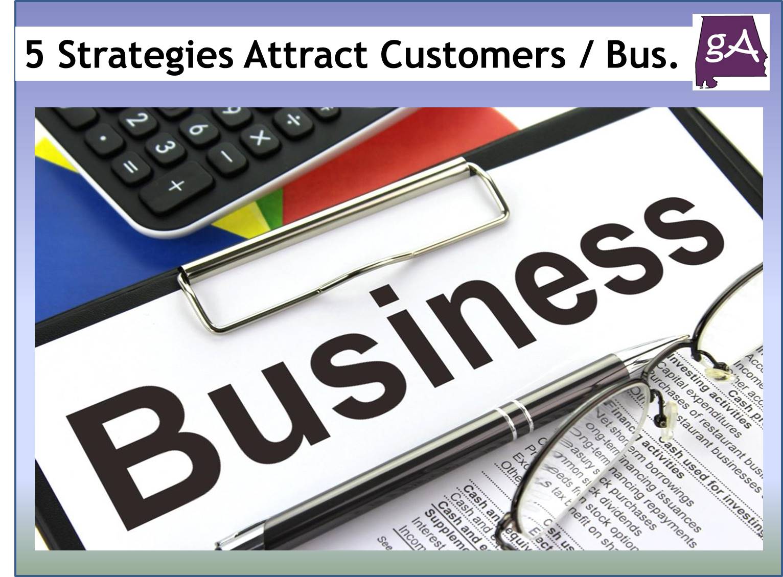 5 Strategies To Attract More Customers To Your Business - Geek Alabama