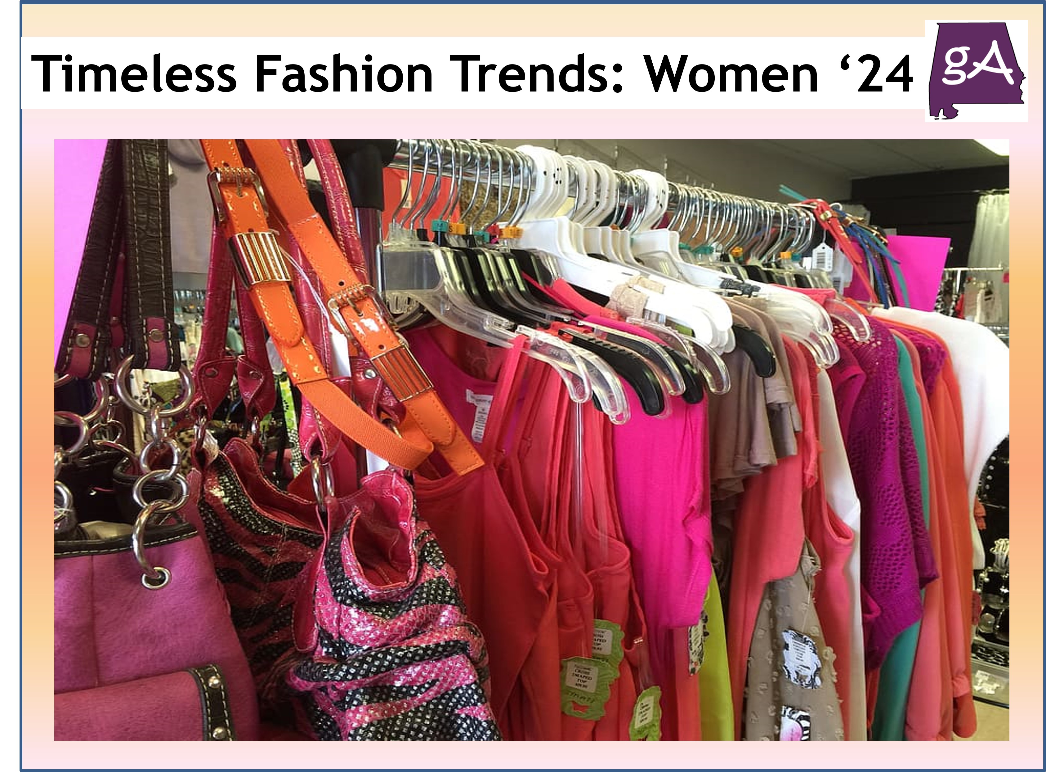 7 Timeless Fashion Trends Every Woman Should Own In 2024 - Geek Alabama